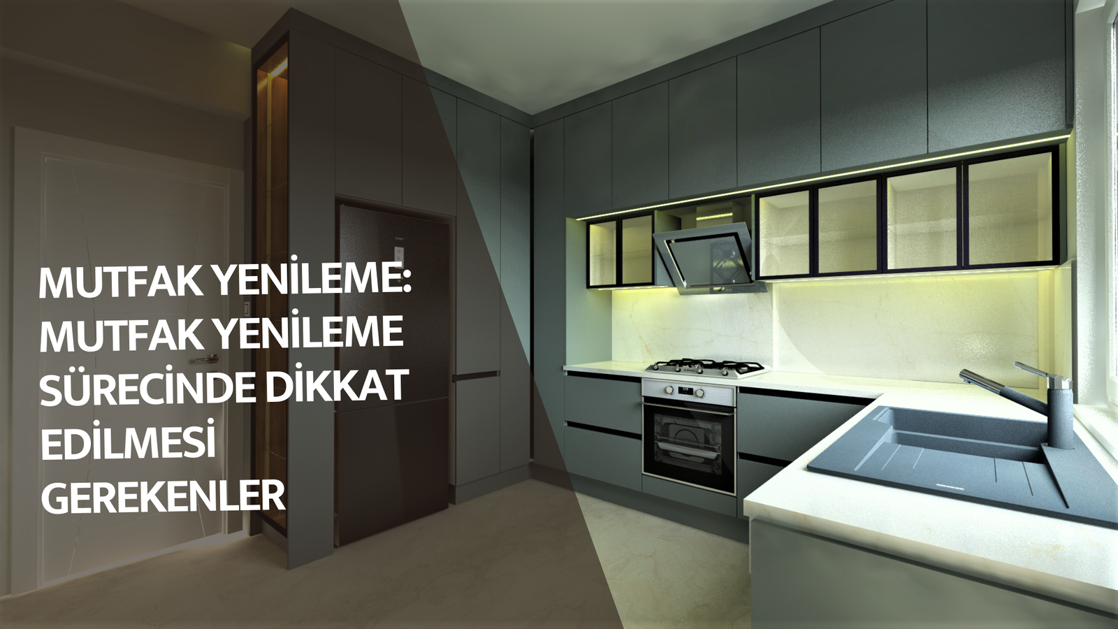 MUTFAK YENİLEME: MUTFAK YENİLEME SÜRECİNDE DİKKAT EDİLMESİ GEREKENLER